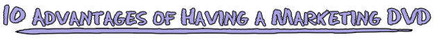 10 Advantages of Having a Marketing DVD
